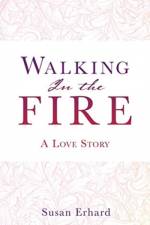 Walking In the Fire af Susan Erhard