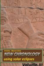New chronology using solar eclipses, Volume III af Pekka Mansikka
