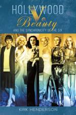 Hollywood v. Beauty and the Synchronicity of the Six af Kirk Henderson