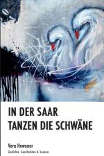 In der Saar tanzen die Schwane af Vera Hewener