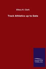 Track Athletics up to Date af Ellery H Clark