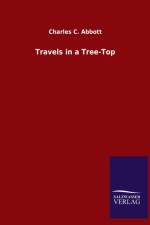 Travels in a Tree-Top af Charles C Abbott