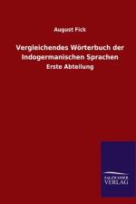 Vergleichendes Woerterbuch der Indogermanischen Sprachen af August Fick