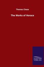 Works of Horace af Thomas Chase