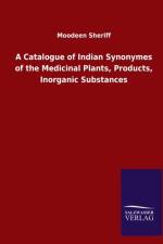 Catalogue of Indian Synonymes of the Medicinal Plants, Products, Inorganic Substances af Moodeen Sheriff