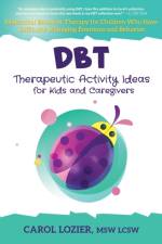 DBT Therapeutic Activity Ideas for Kids and Caregivers af Carol Lozier