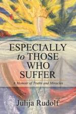 Especially to Those Who Suffer af Julija Rudolf