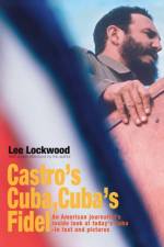 Castro's Cuba, Cuba's Fidel af Lee Lockwood