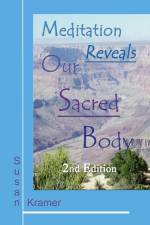 Meditation Reveals Our Sacred Body, 2nd Edition af Susan Kramer