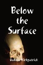 Below the Surface af Dakota Kirkpatrick