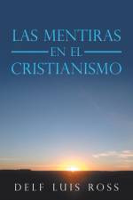 Mentiras En El Cristianismo af Delf Luis Ross