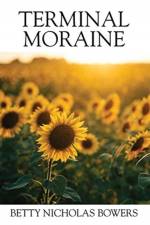 Terminal Moraine af Betty Nicholas Bowers