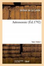Astronomie. Tome 1.Partie 1 af La Lande-J