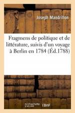 Fragmens de politique et de litterature, suivis d'un voyage a Berlin en 1784 af Mandrillon-J