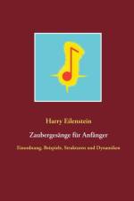 Zaubergesange fur Anfanger af Harry Eilenstein