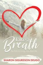 Take a Breath af Sharon Sigurdson Deugo