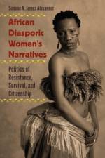 African Diasporic Women's Narratives af Simone A. James Alexander