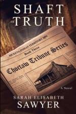 Shaft of Truth (Choctaw Tribune Series, Book 3) af Sarah Elisabeth Sawyer