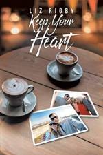 Keep Your Heart af Liz Rigby