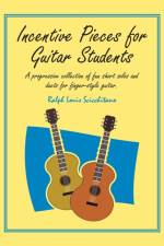 Incentive Pieces for Guitar Students af Ralph Louis Scicchitano