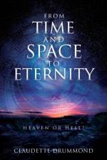 From Time and Space to Eternity af Claudette Drummond