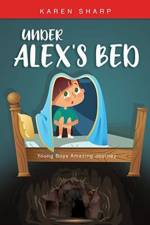 Under Alex's Bed af Karen Sharp