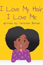 I Love My Hair, I Love Me af Christine Bolton