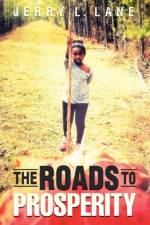 Roads to Prosperity af Jerry L Lane