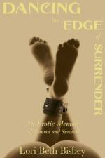 Dancing the Edge to Surrender af Lori Beth Bisbey