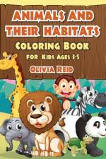 ANIMALS AND THEIR HABITATS Coloring Book for Kids Ages 3-5