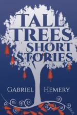 Tall Tree Short Stories af Gabriel Hemery