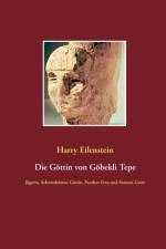 Goettin von Goebekli Tepe af Harry Eilenstein
