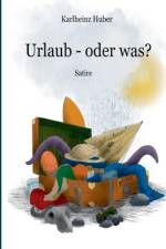 Urlaub, oder was? af Karlheinz Huber