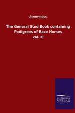 General Stud Book containing Pedigrees of Race Horses af Anonymous