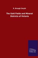 Gold Fields and Mineral Districts of Victoria af R Brough Smyth