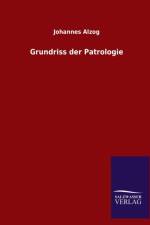 Grundriss der Patrologie af Johannes Alzog
