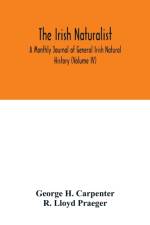 Irish naturalist; A Monthly Journal of General Irish Natural History (Volume IV) af George H Carpenter