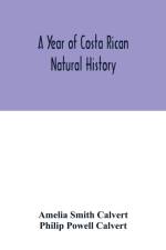 A year of Costa Rican natural history af Amelia Smith Calvert