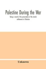 Palestine during the war af Unknown