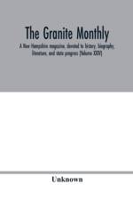 Granite monthly, A New Hampshire magazine, devoted to history, biography, literature, and state progress (Volume XXXV) af Unknown
