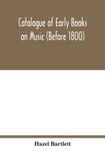 Catalogue of early books on music (before 1800) af Hazel Bartlett