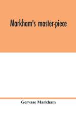 Markham's master-piece af Gervase Markham