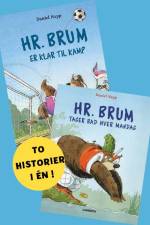 Hr. Brum er klar til kamp og Hr. Brum tager bad hver mandag af Daniel Napp