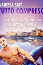 Todo incluido - Confesiones de un escort Parte 4 af Vanessa Salt