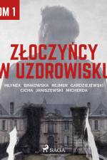 Złoczyńcy w uzdrowisku - tom 1 af Praca Zbiorowa