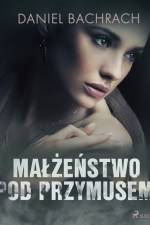 Małżeństwo pod przymusem af Daniel Bachrach