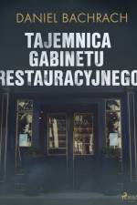 Tajemnica gabinetu restauracyjnego af Daniel Bachrach