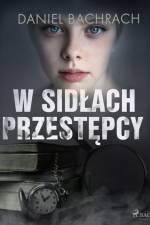W sidłach przestępcy af Daniel Bachrach