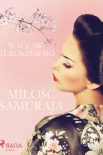 Miłość samuraja af Wacław Sieroszewski