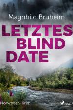 Letztes Blind Date - Norwegen-Krimi af Magnhild Bruheim